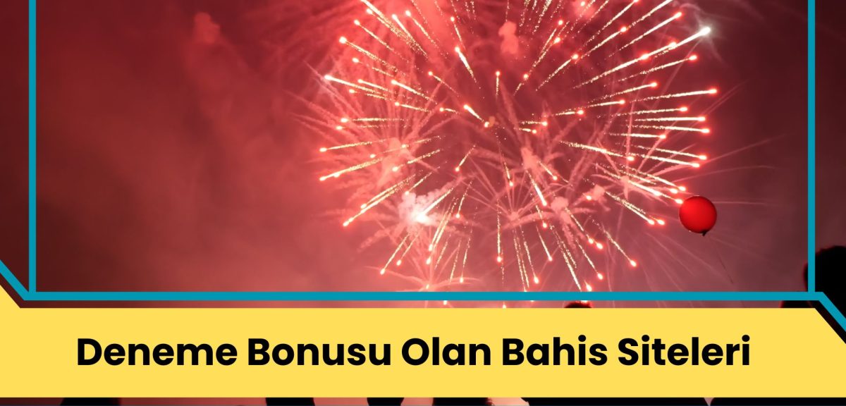 Deneme Bonusu Olan Bahis Siteleri Çok Havalı!